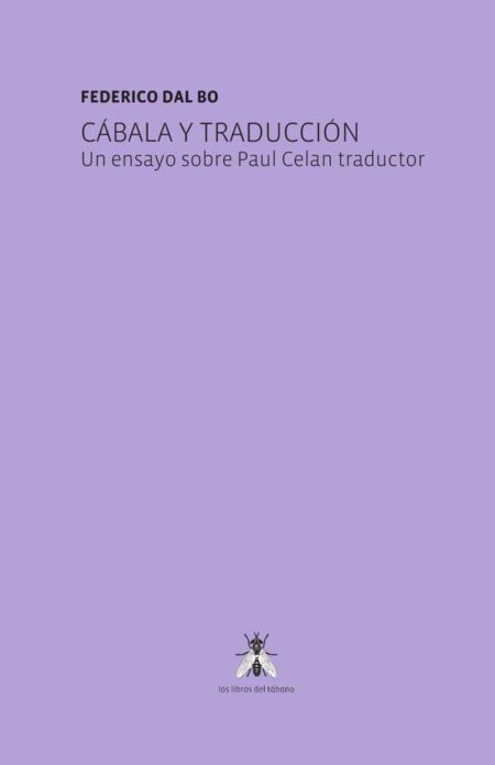 Cábala y traducción:Un ensayo sobre Paul Celan traductor