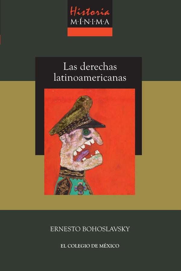 Historia Mínima de las Derechas Latinoamericanas