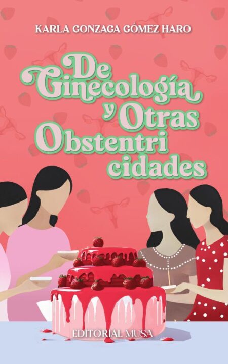 De Ginecología y Otras Obstentricidades