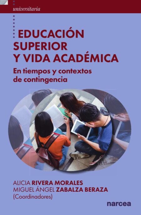 Educación Superior y vida académica:En tiempos y contextos de contingencia