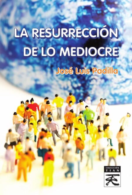 La Resurrección de lo mediocre