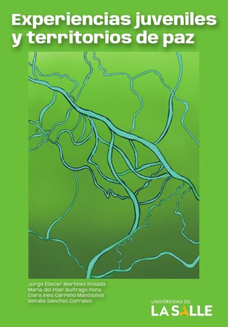 Experiencias juveniles y territorios de paz:Configuración política de jóvenes universitarios y aprendizajes para la paz