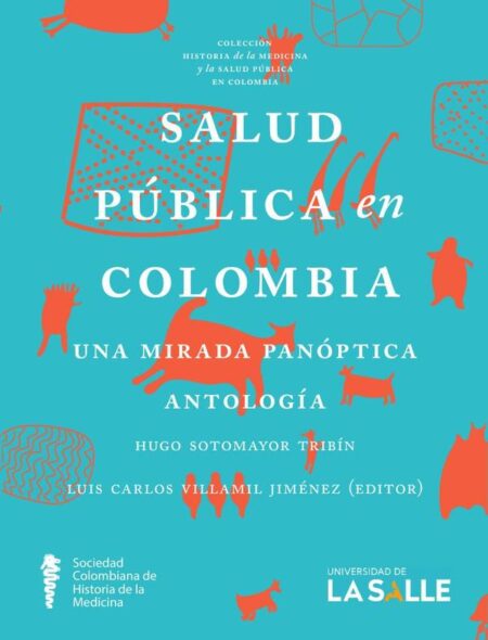 Salud pública en Colombia:Una mirada panóptica. Antología