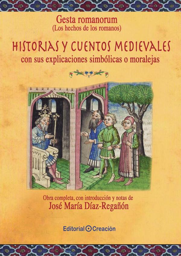 Gesta Romanorum:Historias y cuentos medievales, con sus explicaciones simbólicas o moralejas