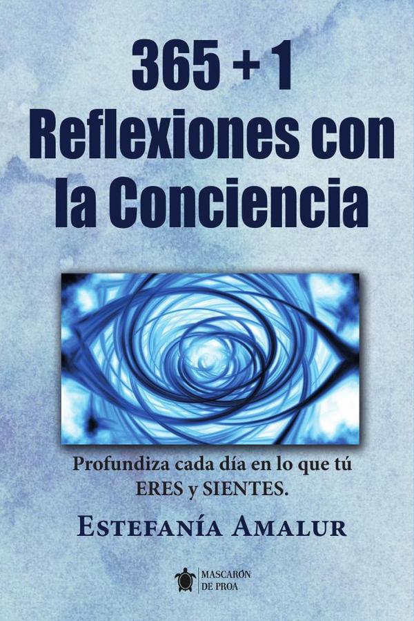 365 +1 Reflexiones con la Conciencia:Profundiza cada día en lo que tu ERES Y SIENTES