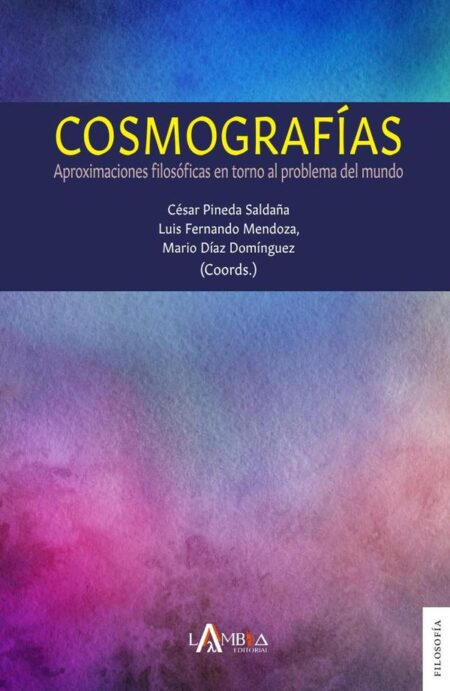 Cosmografías:Aproximaciones filosóficas en torno al problema del mundo