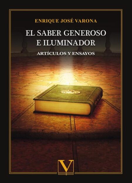 El saber generoso e iluminador:Artículos y ensayos