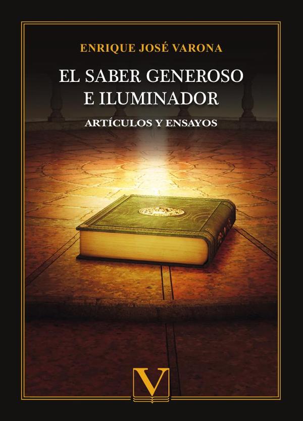 El saber generoso e iluminador:Artículos y ensayos