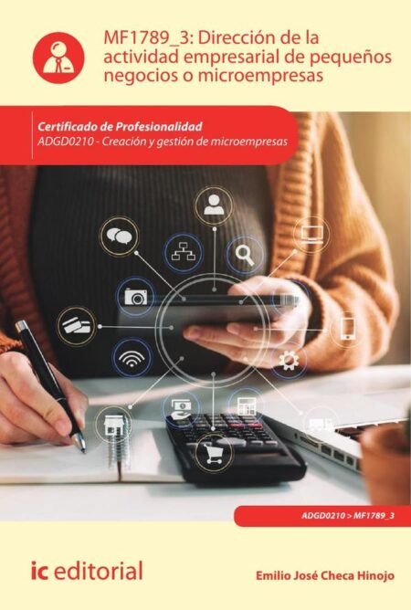 Dirección de la actividad empresarial de pequeños negocios o microempresas. ADGD0210 - Creación y gestión de microempresas