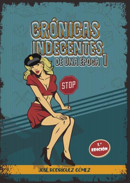 Crónicas indecentes de una época 1