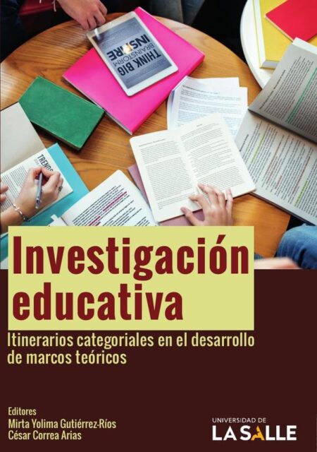 Investigación educativa:Itinerarios categoriales en el desarrollo de marcos teóricos