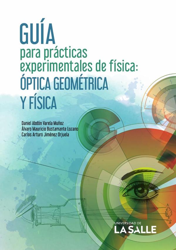 Guía para prácticas experimentales de física:Óptica geométrica y óptica física