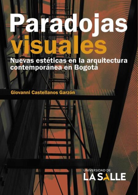 Paradojas visuales:Nuevas estéticas en la arquitectura contemporánea en Bogotá