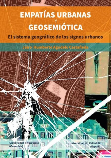 Empatías urbanas y geosemiótica:El sistema geográfico de los signos urbanos