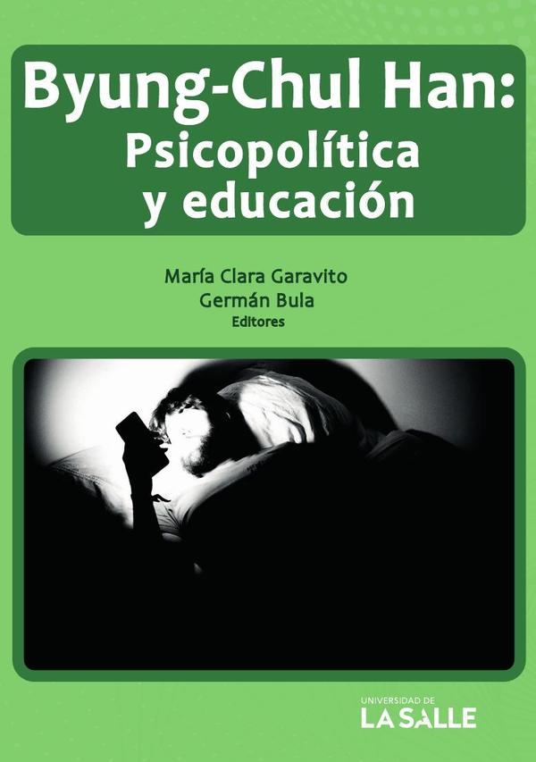 Byung-Chul Han:psicopolítica y educación