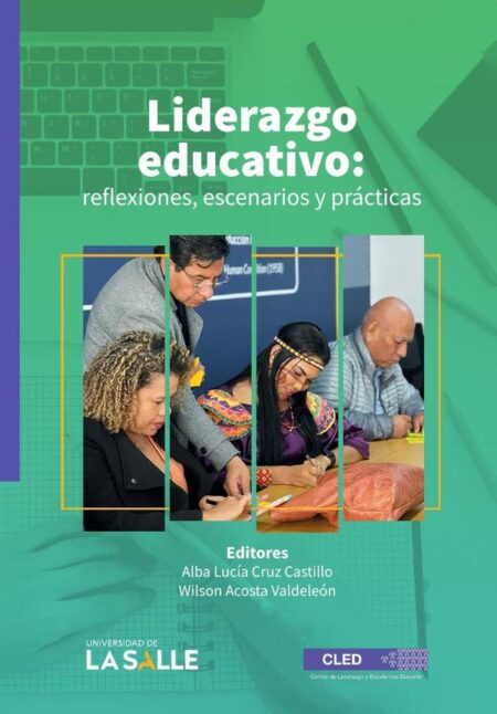 Liderazgo educativo:reflexiones, escenarios y prácticas
