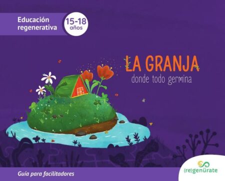 La granja donde todo germina: Guía para facilitadores