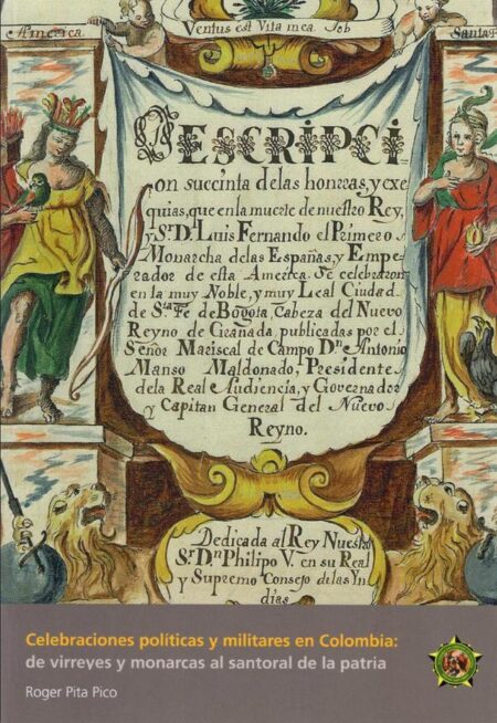 Celebraciones políticas y militares en Colombia:De virreyes y monarcas al santoral de la patria