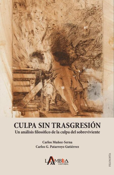 Culpa sin trasgresión:Un análisis filosófico de la culpa del sobreviviente