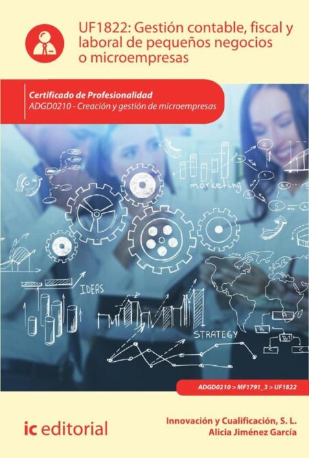 Gestión contable, fiscal y laboral de pequeños negocios o microempresas. ADGD0210 - Creación y gestión de microempresas
