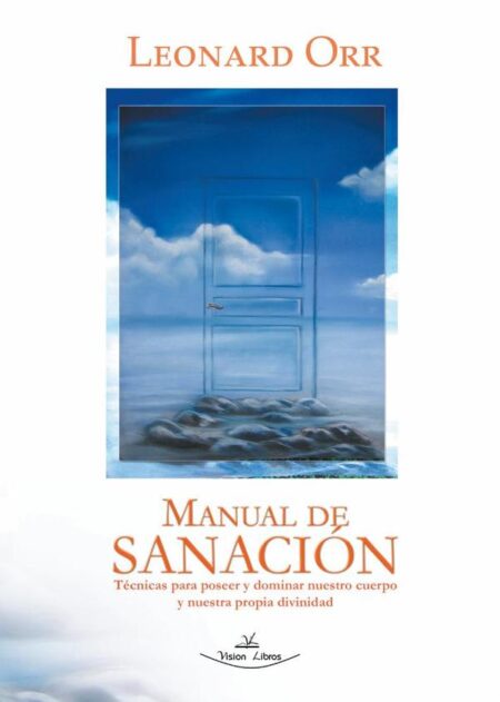 Manual de Sanación:Técnicas para poseer y dominar nuestro cuerpo y nuestra propia divinidad