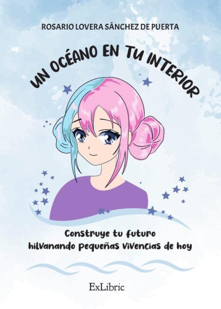 Un océano en tu interior. Construye tu futuro hilvanando pequeñas vivencias de hoy,Un océano en tu interior. Construye tu futuro hilvanando pequeñas vivencias de hoy