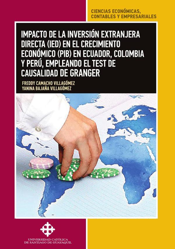 Impacto de la inversión extranjera directa en el crecimiento económico en Ecuador, Colombia y Perú, empleando el test de causalidad de Granger