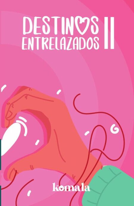 COLECCIÓN DE CUENTO DE AMOR. Destinos entrelazados II