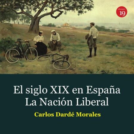 El siglo XIX en España. La Nación Liberal,