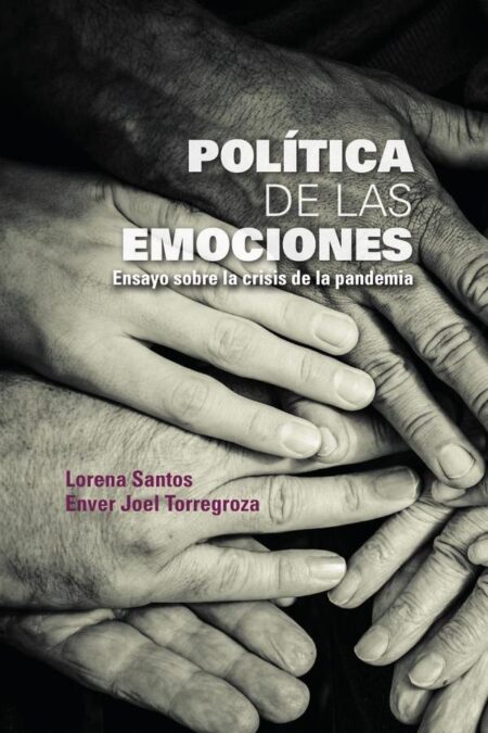 Política de las emociones:Ensayo sobre la crisis de la pandemia