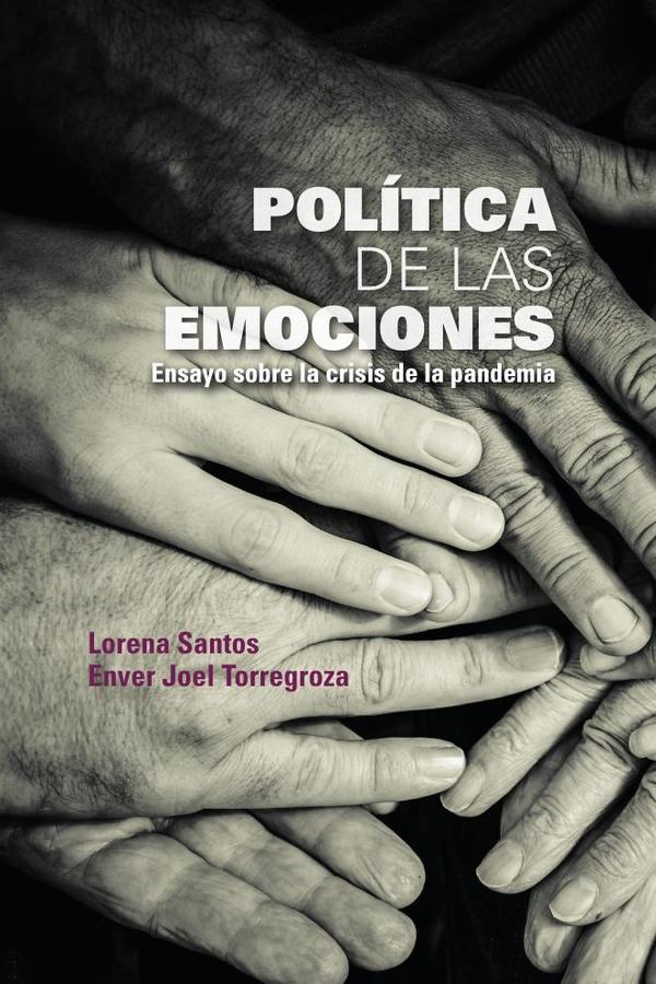 Política de las emociones:Ensayo sobre la crisis de la pandemia