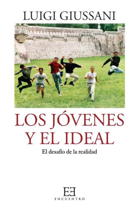 Los jóvenes y el ideal:El desafío de la realidad
