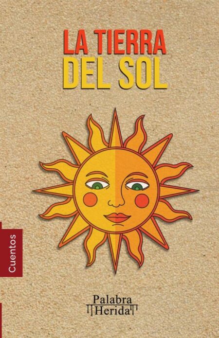 COLECCIÓN DE CUENTO MEXICANO. La tierra del sol