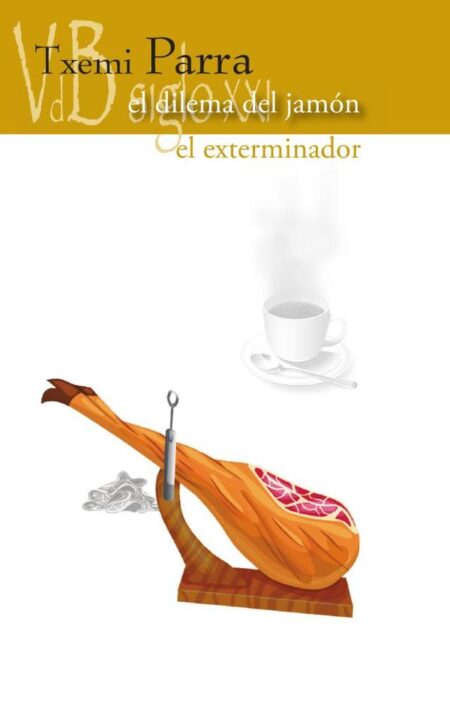 El dilema del jamón / El exterminador
