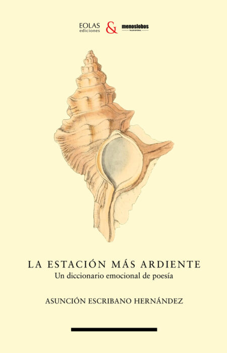 La estación más ardiente:Un diccionario emocional de poesía