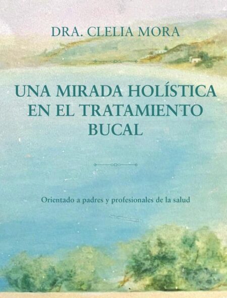 Una mirada holística en el tratamiento bucal