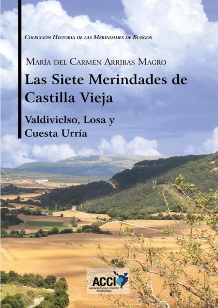 Las siete Merindades de Castilla Vieja - Tomo II:Valdivielso, Losa y Cuesta Urria