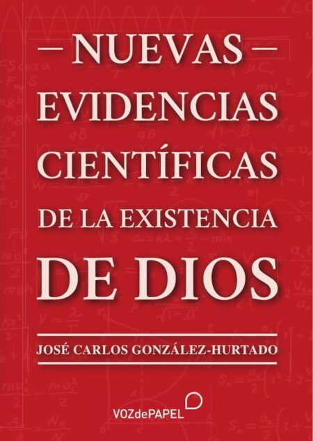 Nuevas evidencias científicas de la existencia de Dios