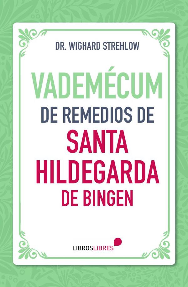 Vademécum de remedios de Santa Hildegarda de Bingen