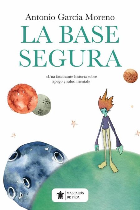 La base segura:Una fascinante historia sobre apego y salud mental