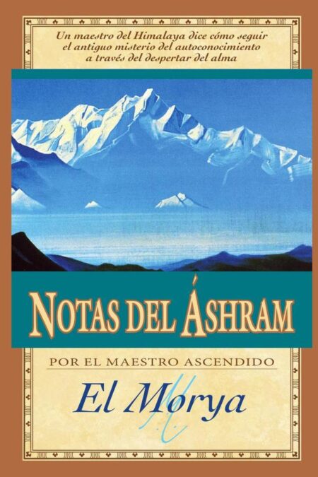 Notas del Áshram:Por el maestro ascendido El Morya