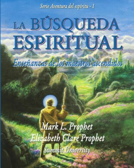 La búsqueda espiritual:Enseñanzas de los maestros ascendidos