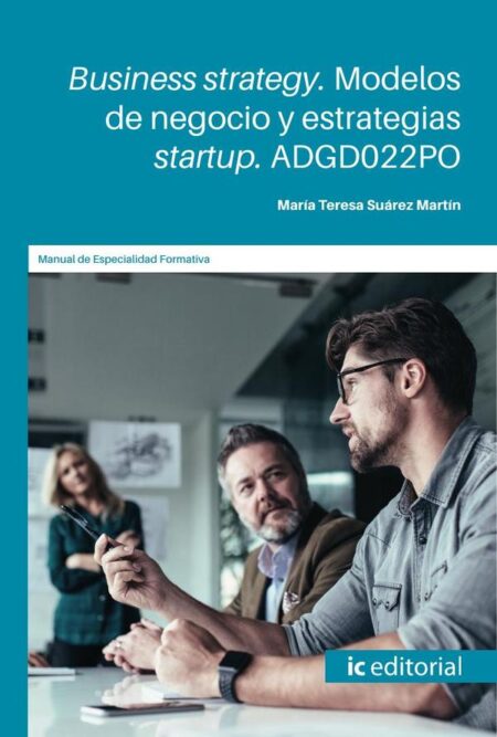 Business strategy. Modelos de negocio y estrategias startup