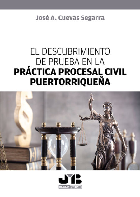 El descubrimiento de prueba en la práctica procesal civil puertorriqueña
