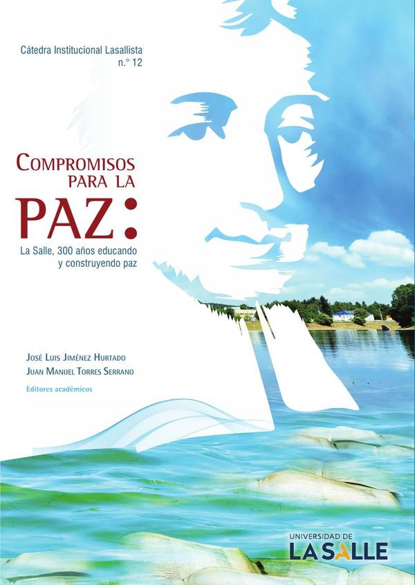 Compromisos para la paz::La Salle, 300 años educando y construyendo paz