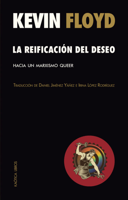 La reificación del deseo. Hacia un marxismo queer