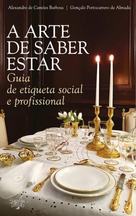 A Arte de Saber Estar:Guia de etiqueta social e profissional