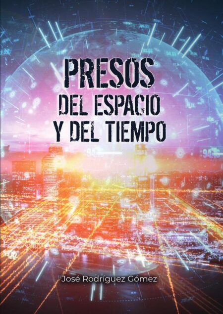 Presos del espacio y del tiempo