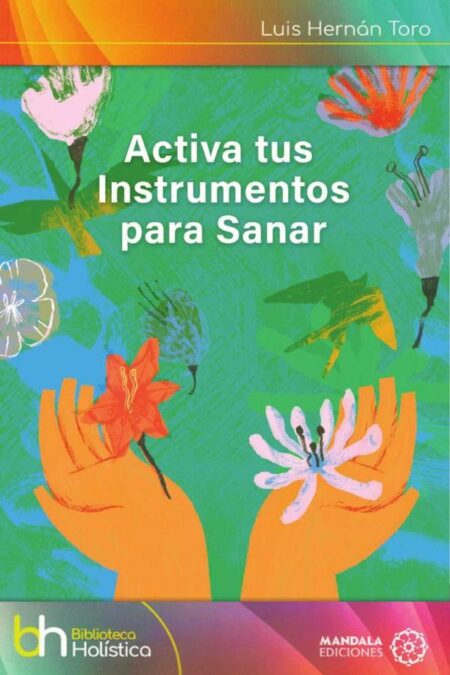 Activa tus instrumentos para sanar