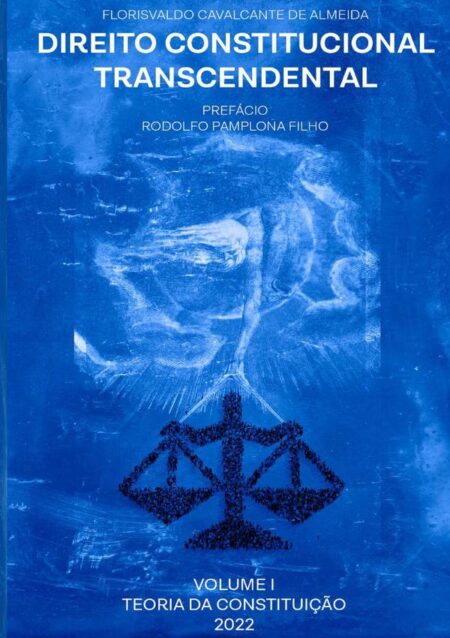 Direito Constitucional Transcendental:VOLUME I - TEORIA DA CONSTITUIÇÃO